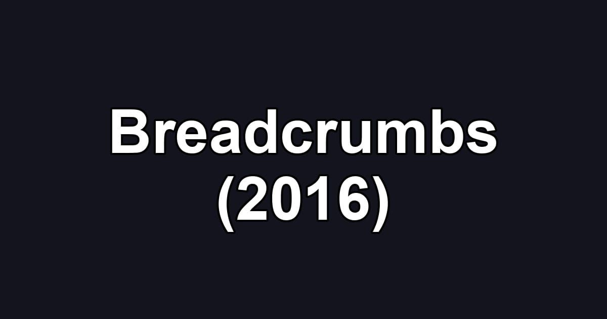 Breadcrumbs (2016)