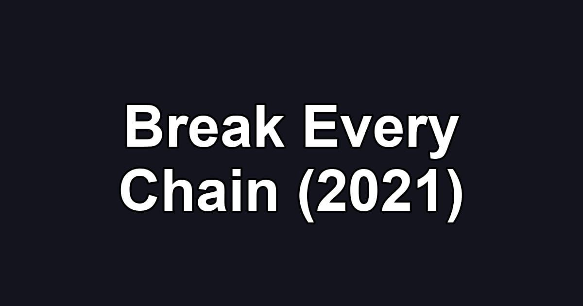 Break Every Chain (2021)