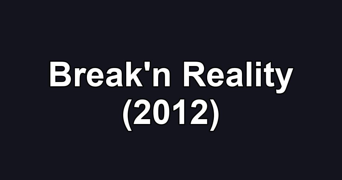 Break'n Reality (2012)