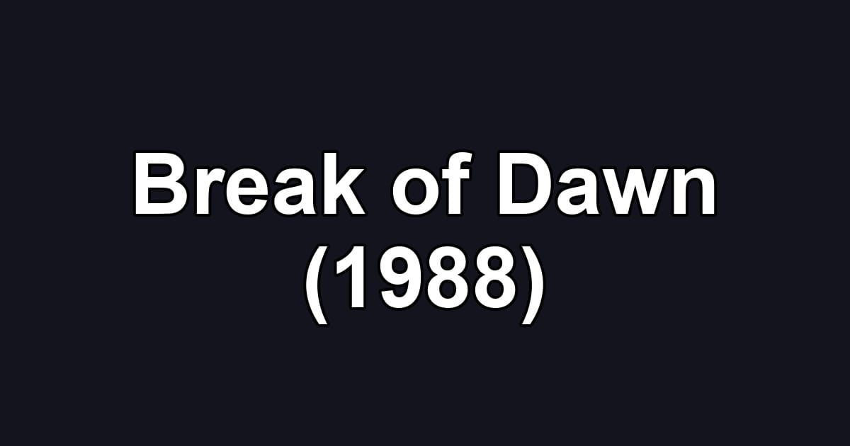 Break of Dawn (1988)