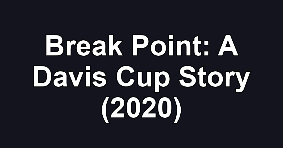 Break Point: A Davis Cup Story (2020)