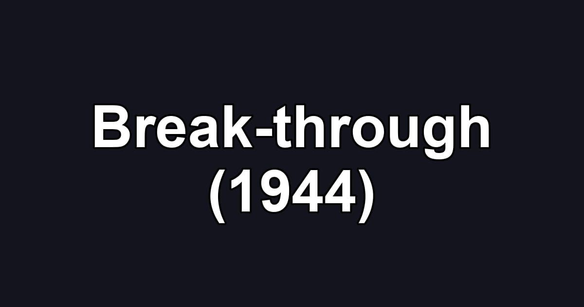 Break-through (1944)