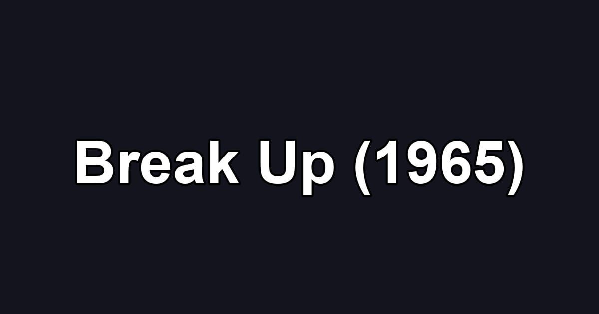 Break Up (1965)