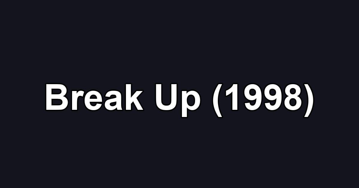 Break Up (1998)