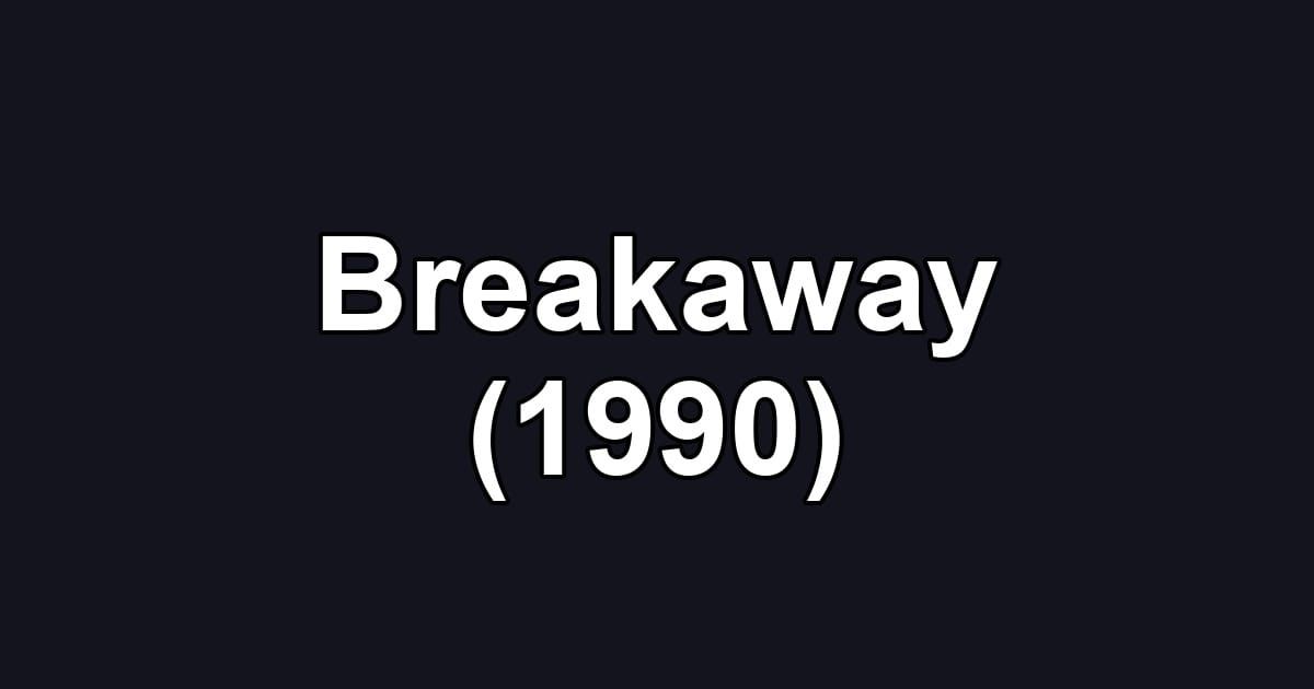 Breakaway (1990)