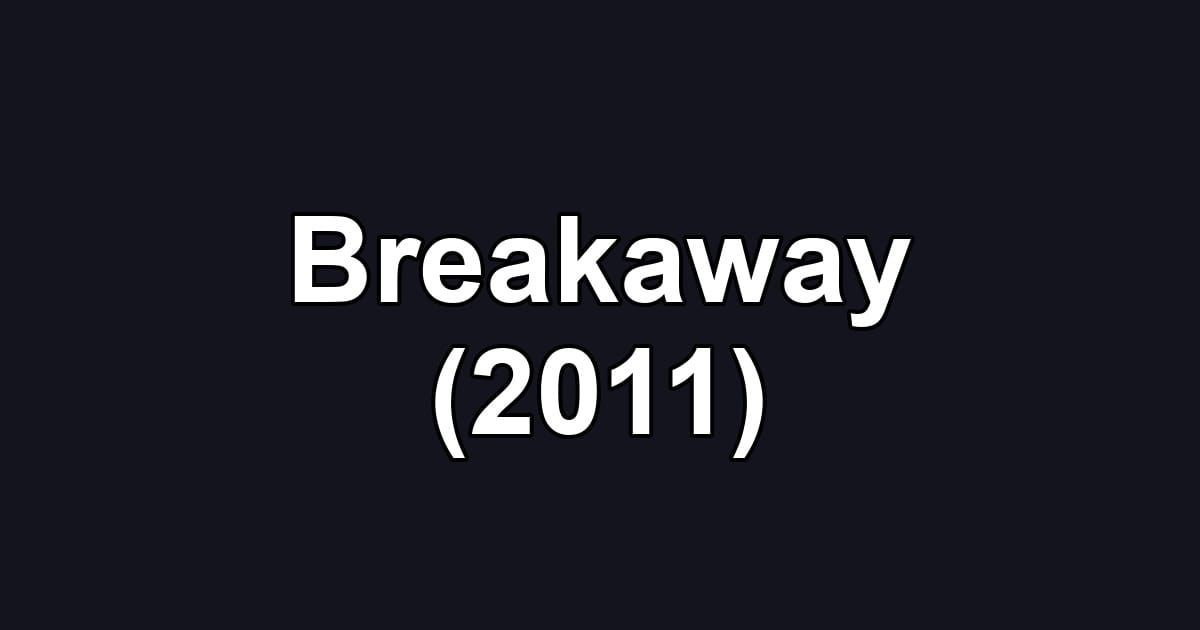 Breakaway (2011)