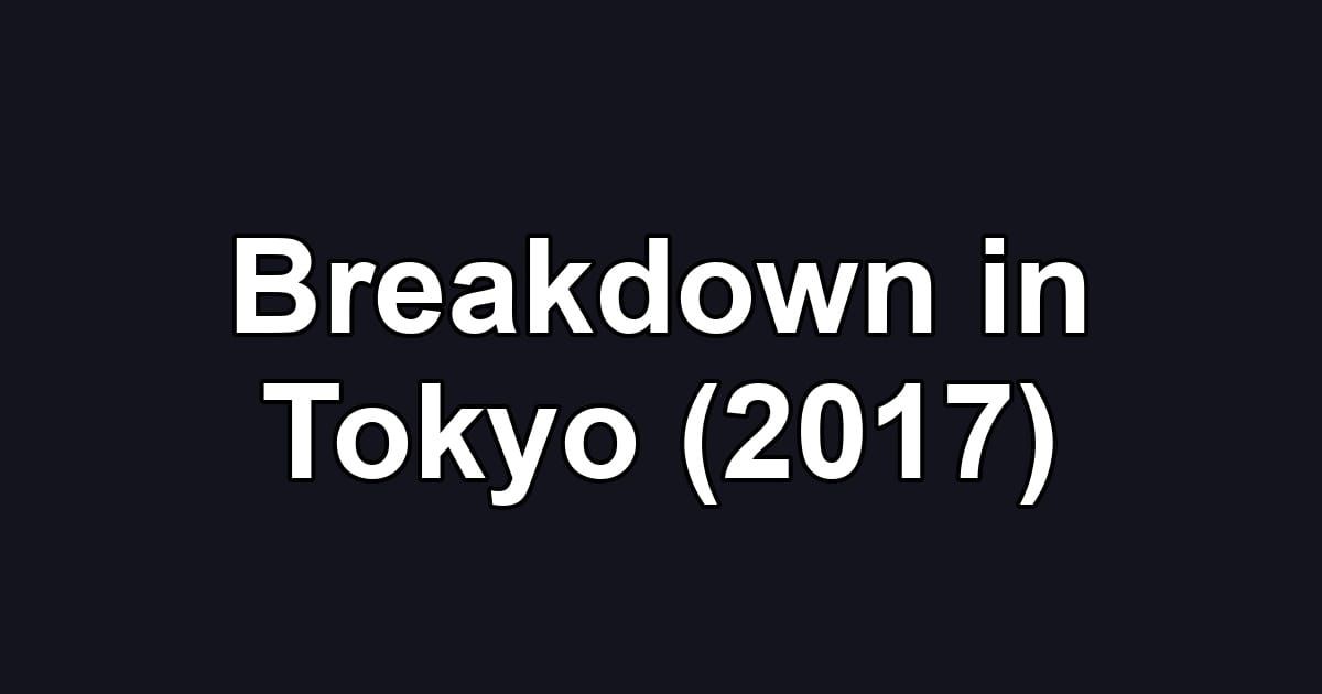 Breakdown in Tokyo (2017)