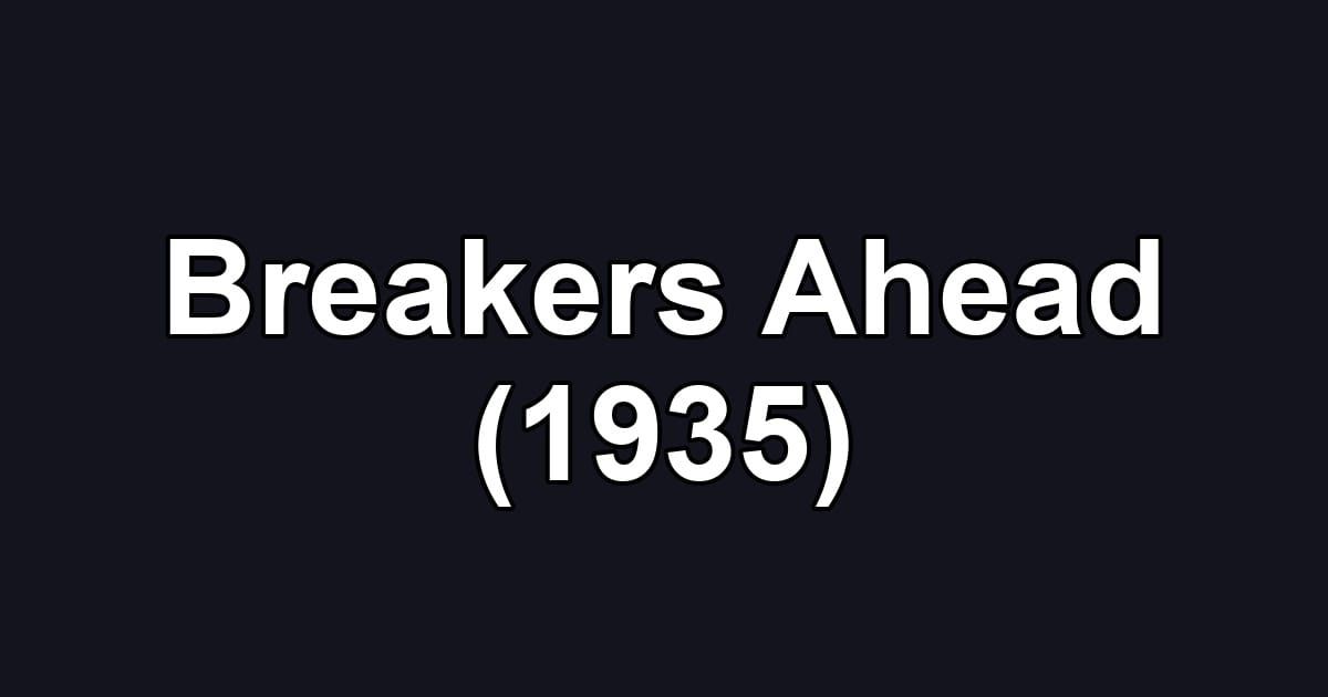 Breakers Ahead (1935)