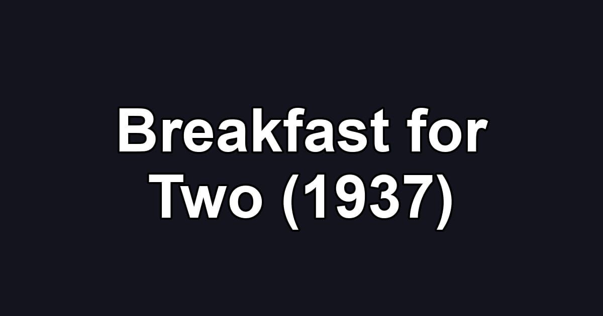 Breakfast for Two (1937)