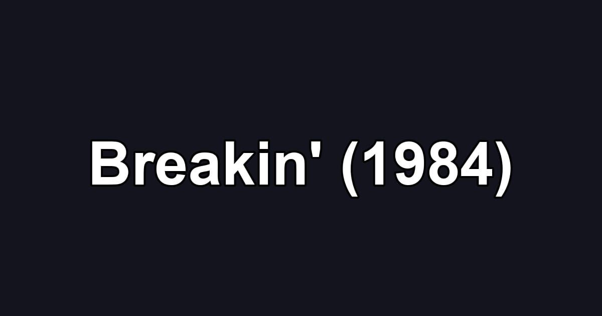 Breakin' (1984)