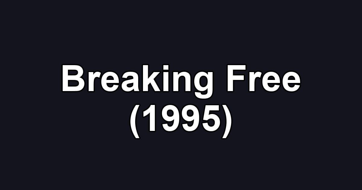 Breaking Free (1995)