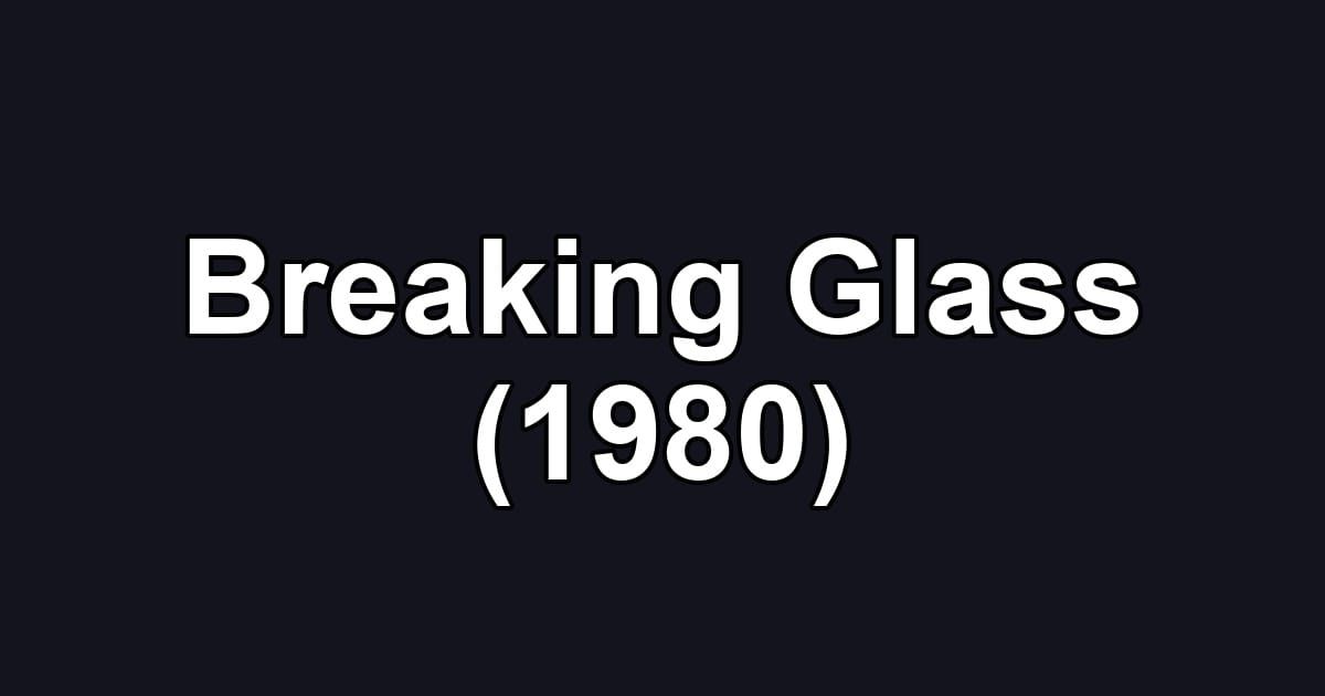 Breaking Glass (1980)