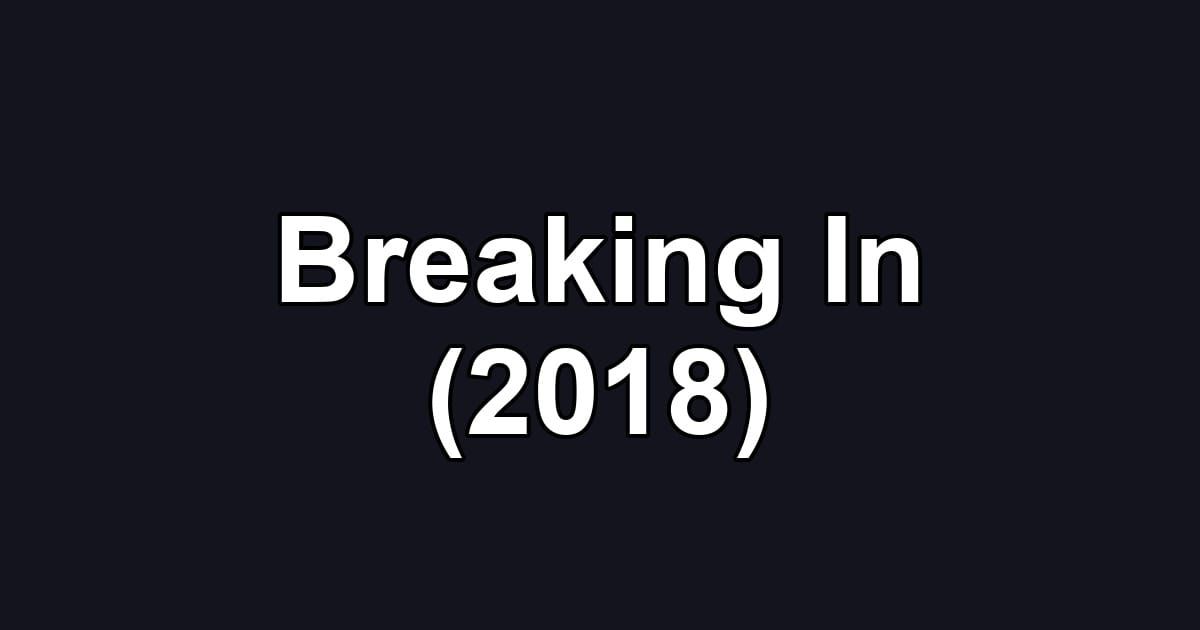 Breaking In (2018)