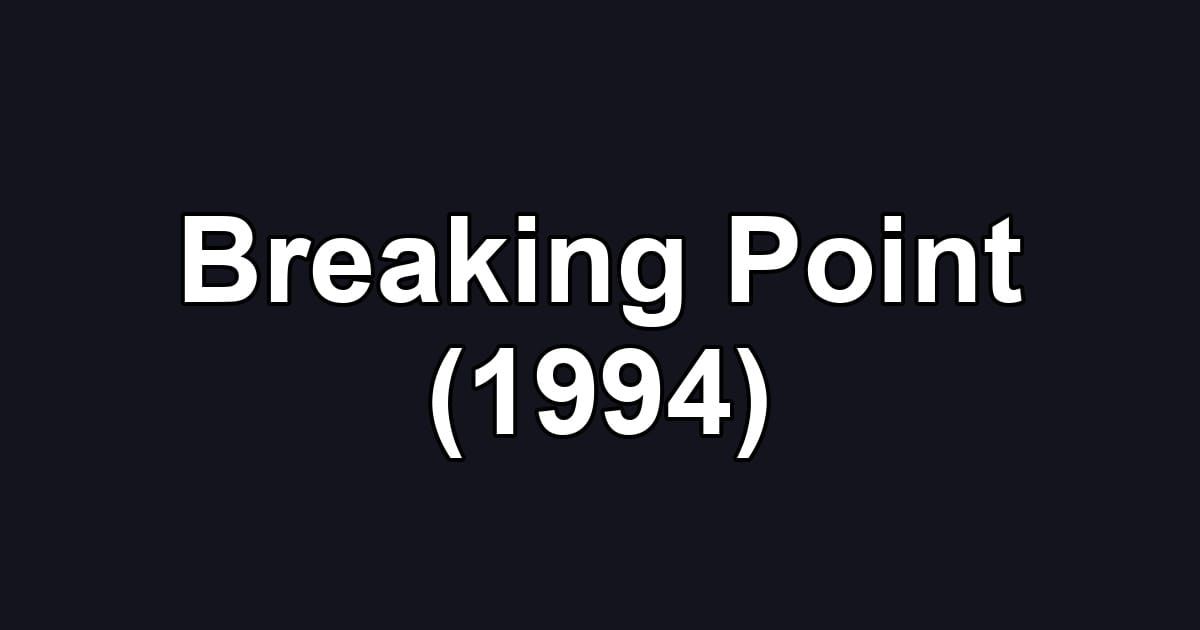 Breaking Point (1994)