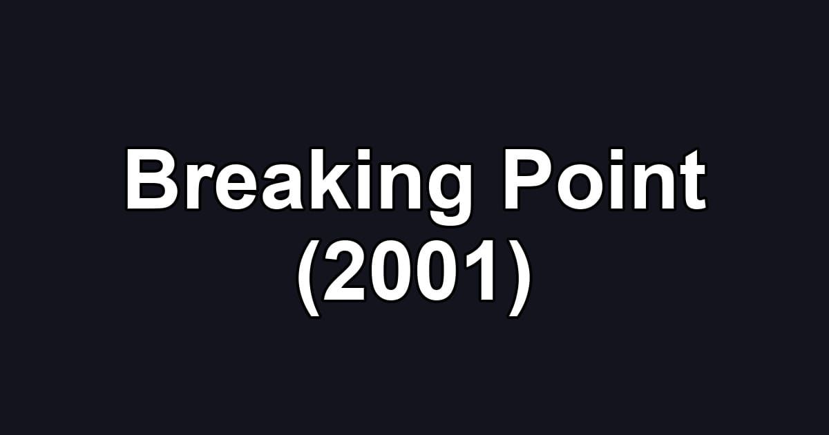 Breaking Point (2001)
