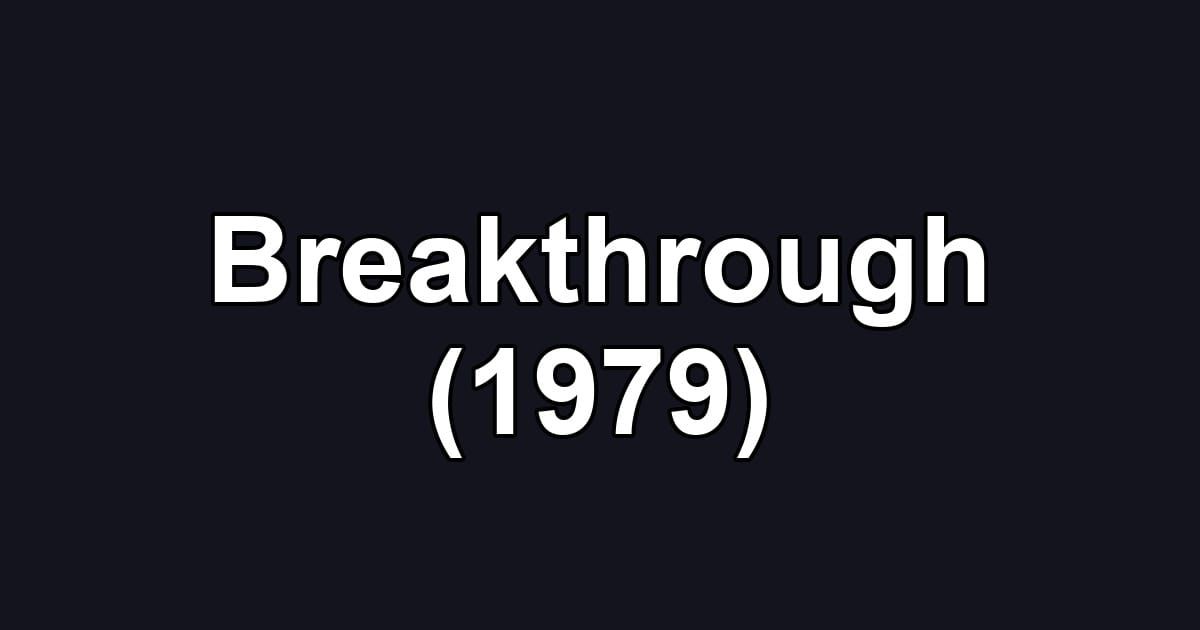 Breakthrough (1979)
