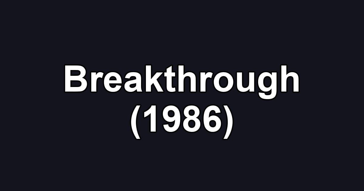 Breakthrough (1986)