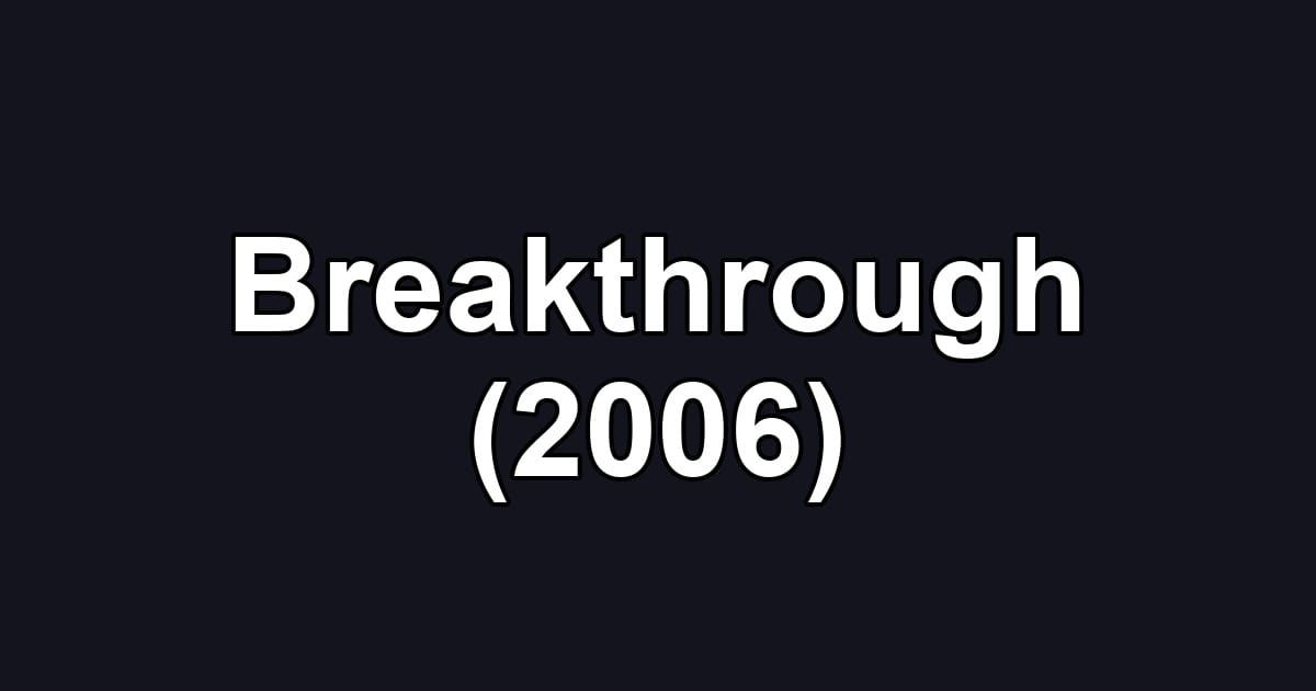 Breakthrough (2006)