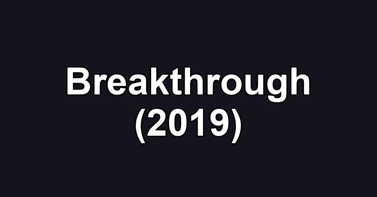 Breakthrough (2019)