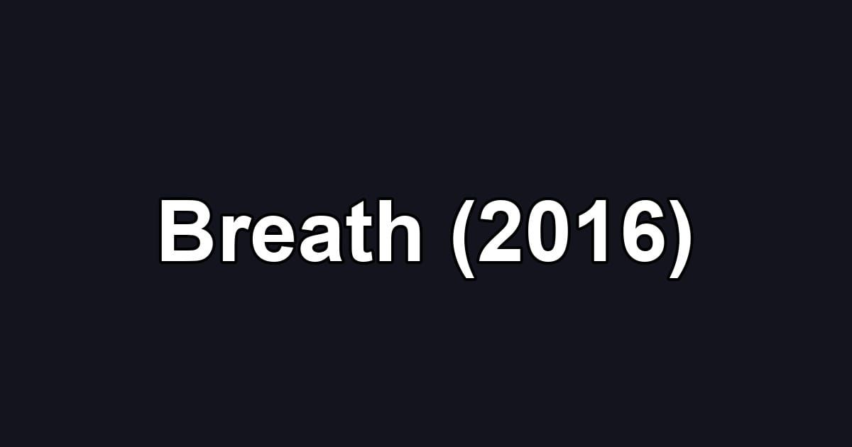 Breath (2016)