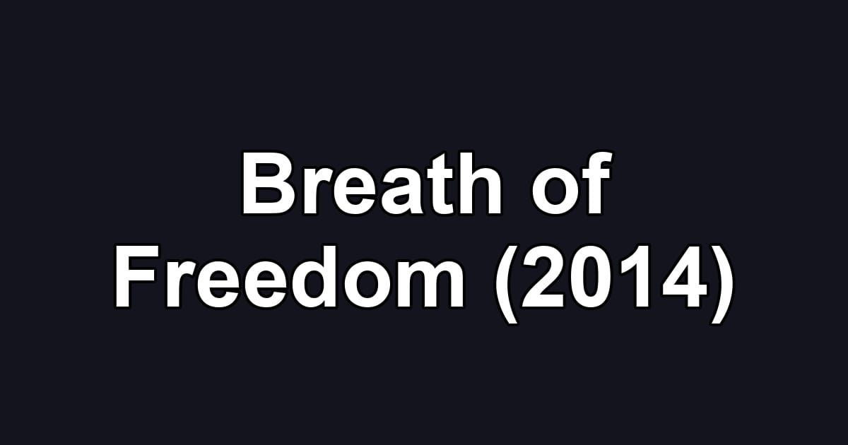Breath of Freedom (2014)