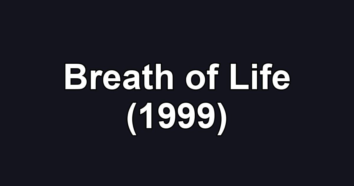 Breath of Life (1999)