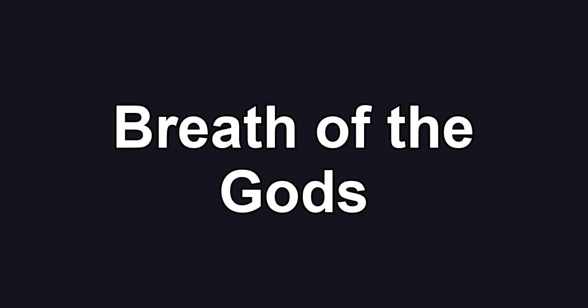Breath of the Gods