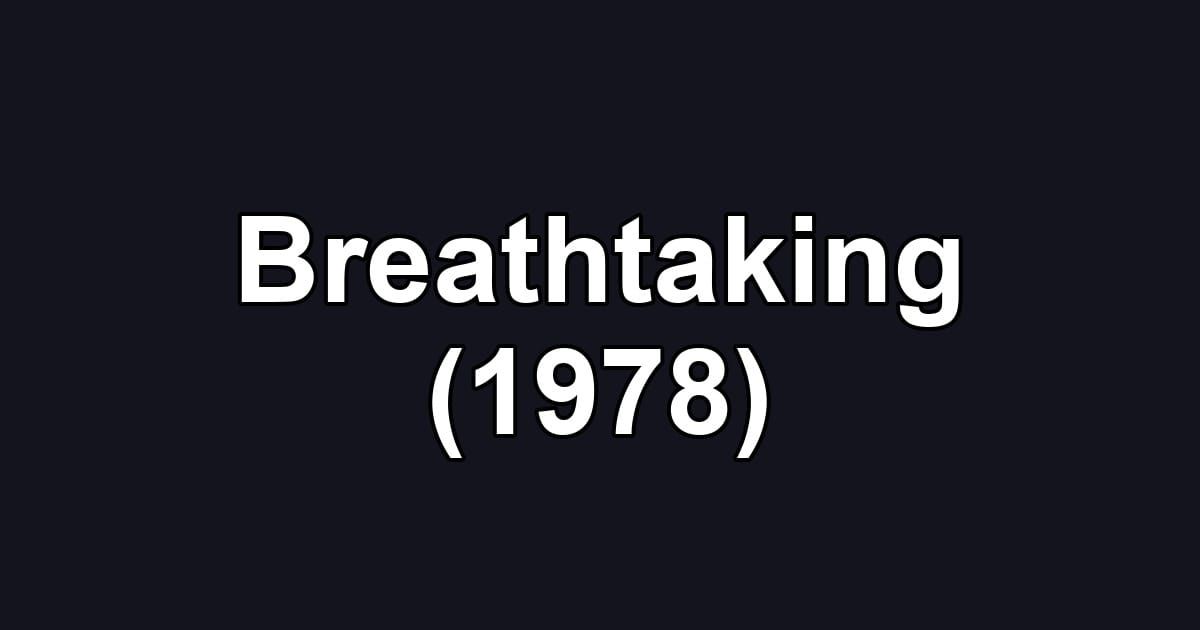Breathtaking (1978)