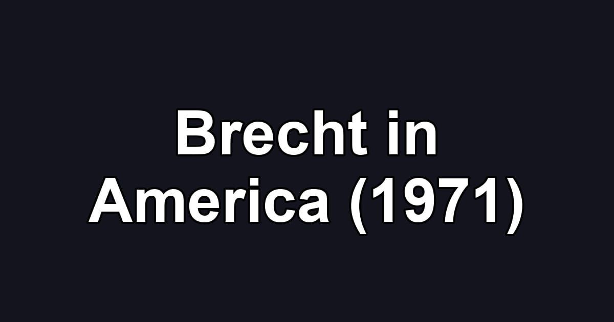 Brecht in America (1971)