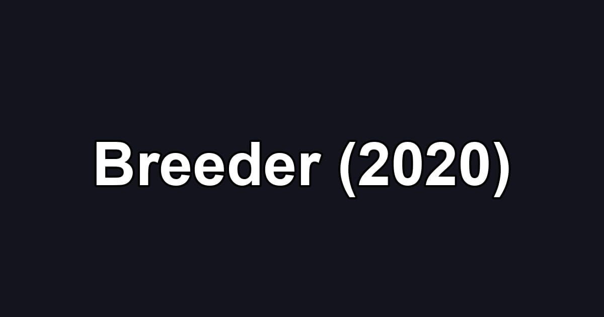 Breeder (2020)