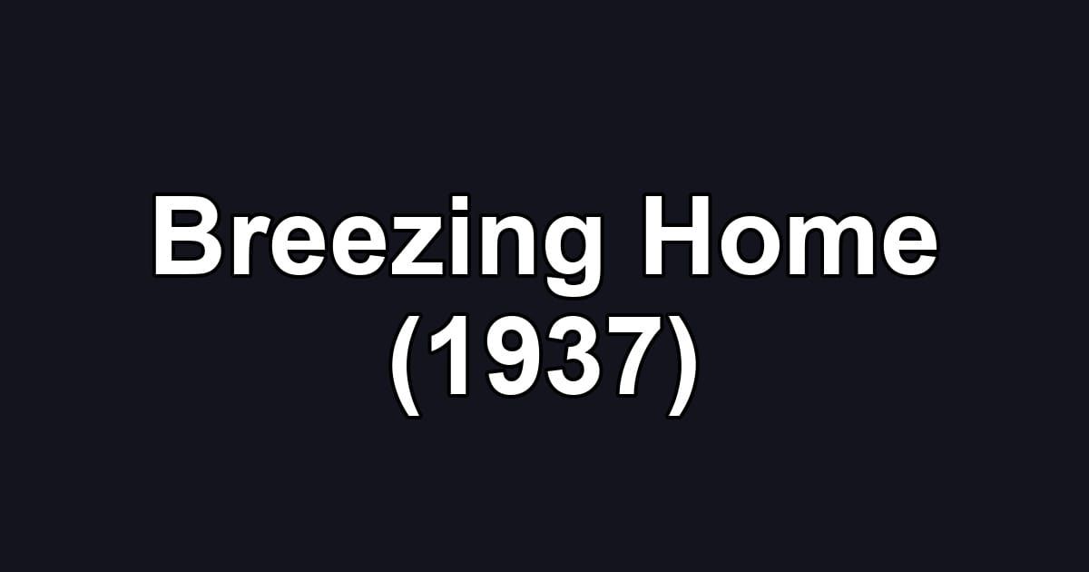 Breezing Home (1937)