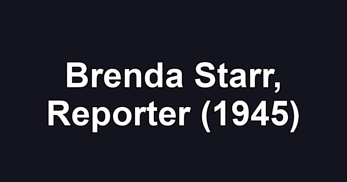 Brenda Starr, Reporter (1945)