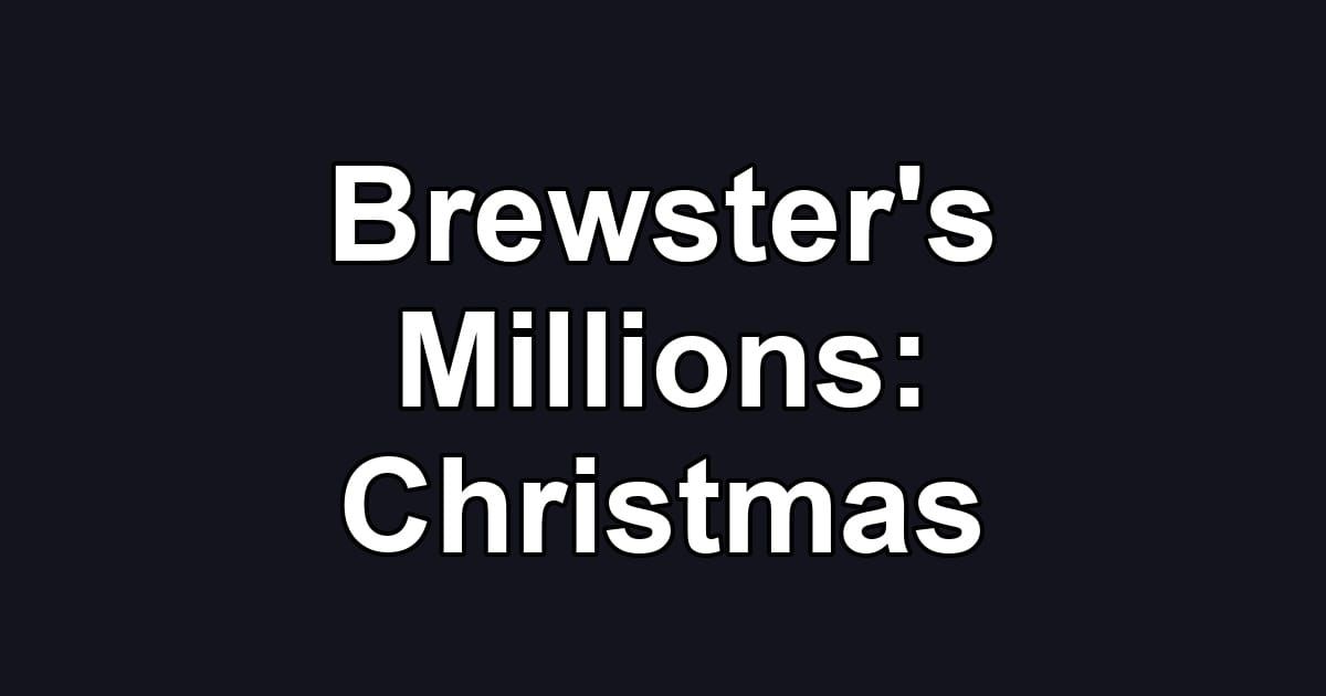 Brewster's Millions: Christmas