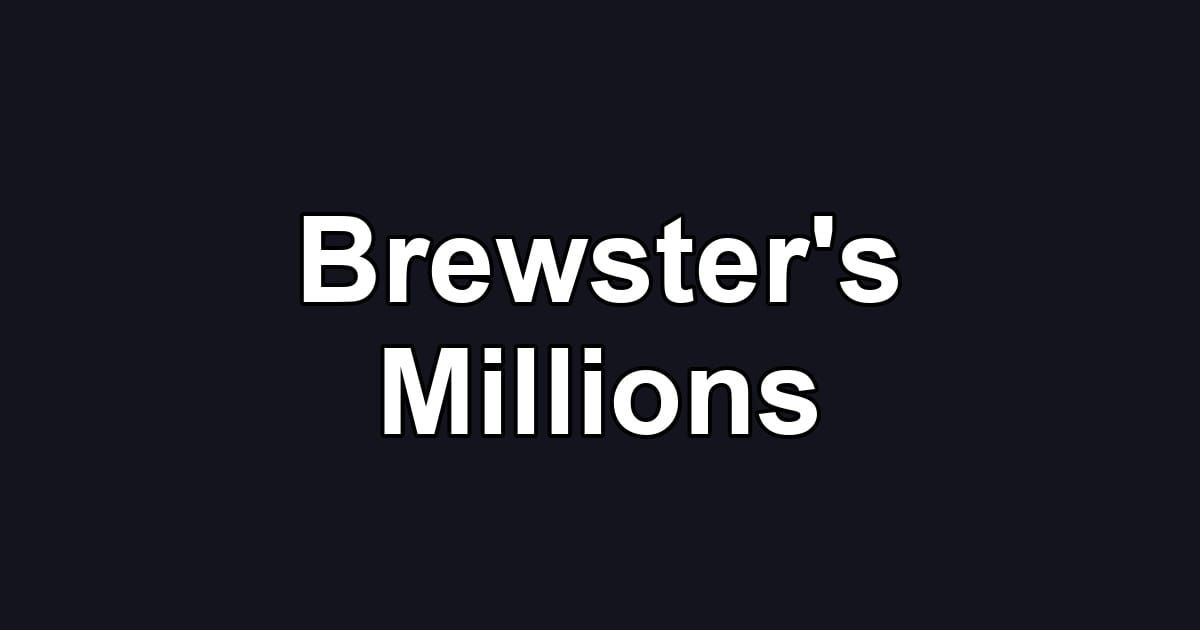 Brewster's Millions