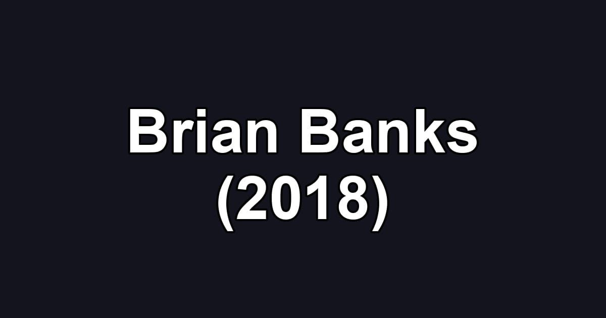 Brian Banks (2018)