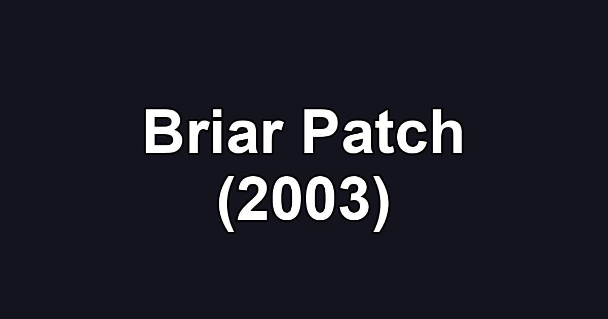 Briar Patch (2003)