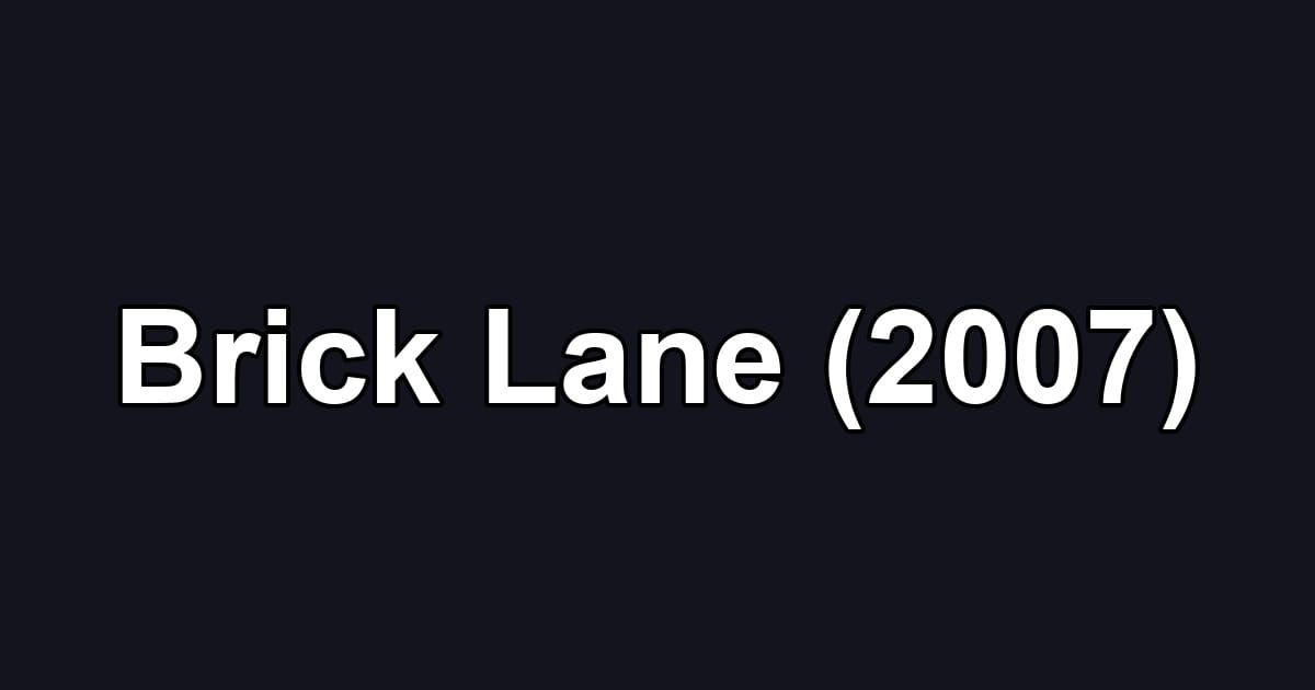 Brick Lane (2007)