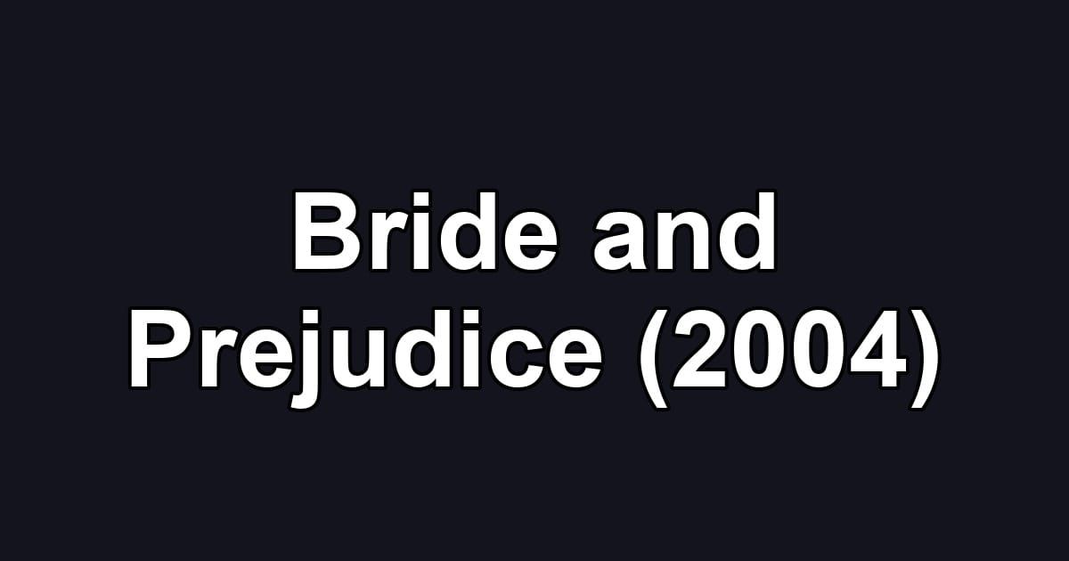Bride and Prejudice (2004)