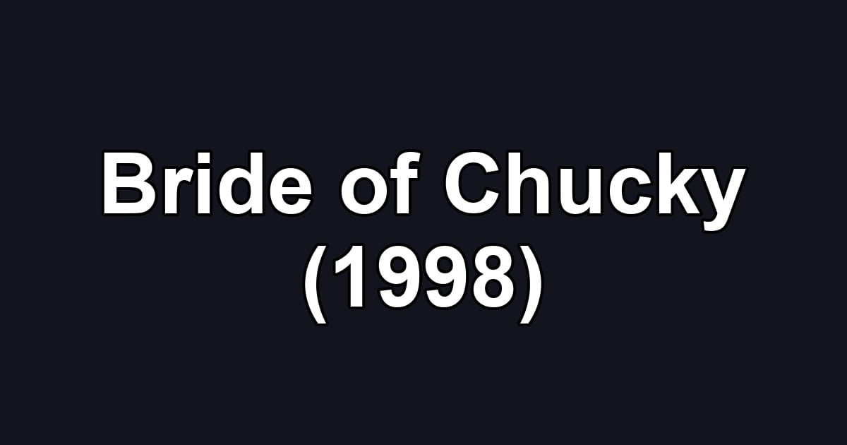 Bride of Chucky (1998)