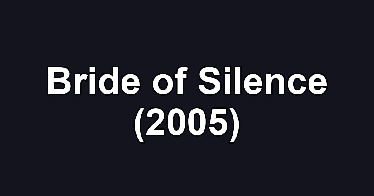 Bride of Silence (2005)