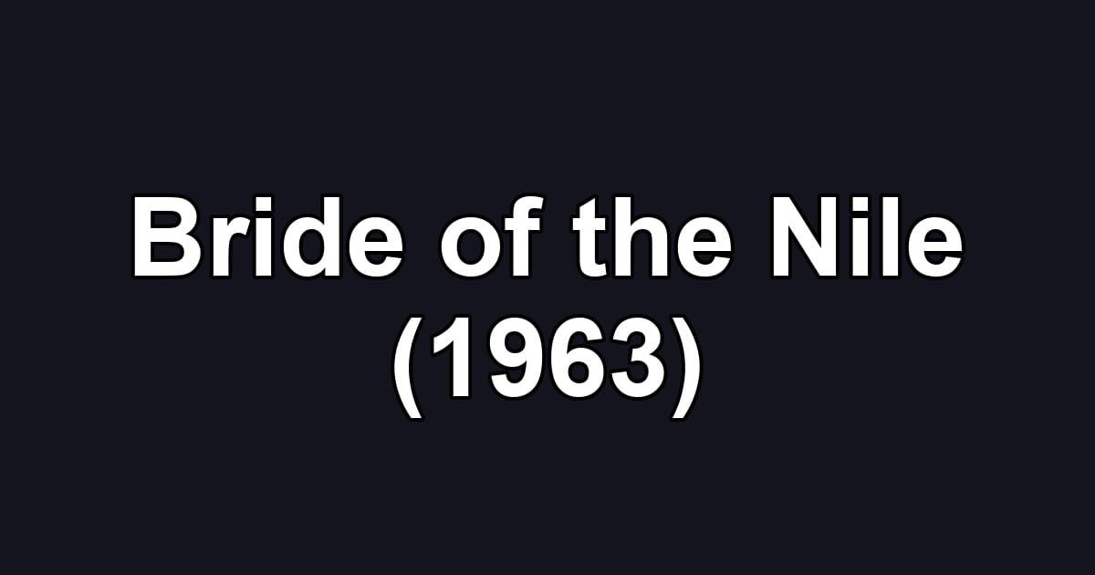 Bride of the Nile (1963)