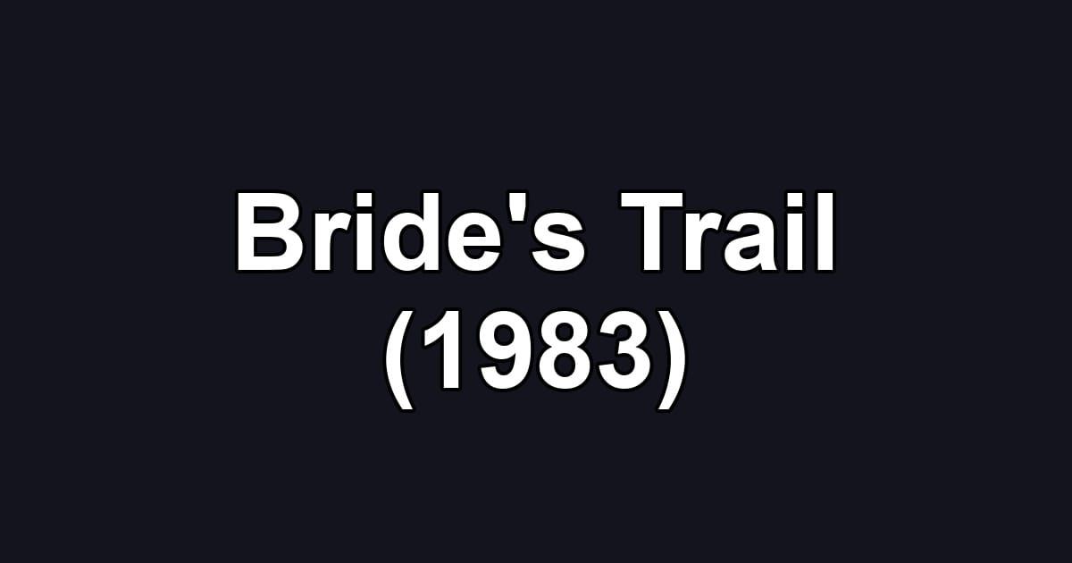 Bride's Trail (1983)
