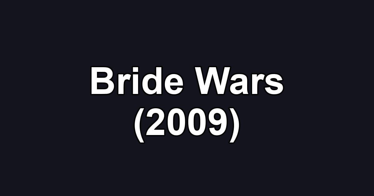 Bride Wars (2009)