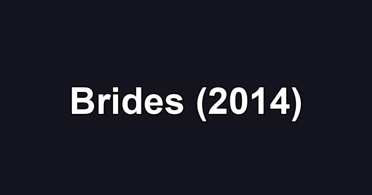 Brides (2014)