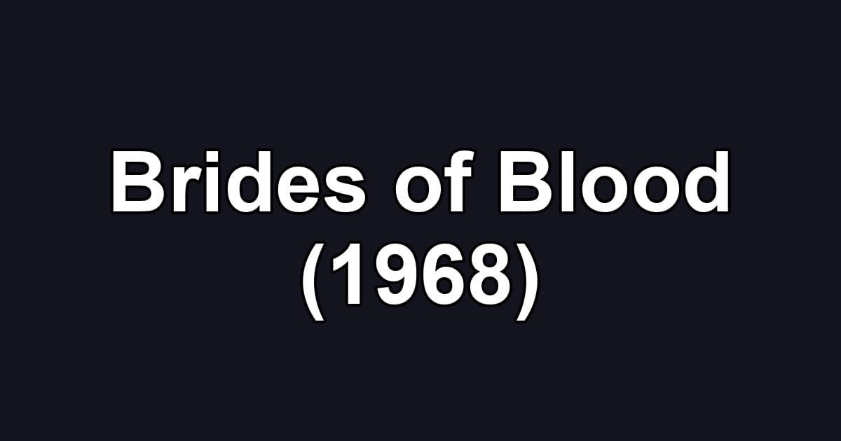 Brides of Blood (1968)