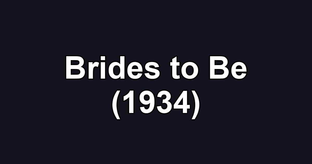 Brides to Be (1934)