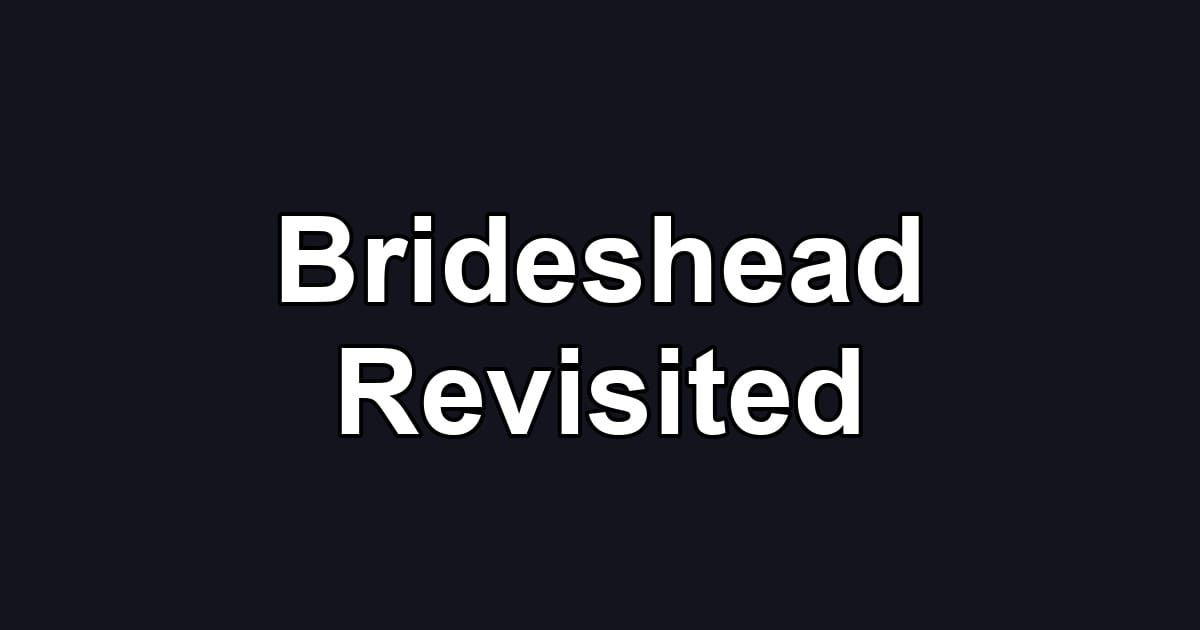 Brideshead Revisited