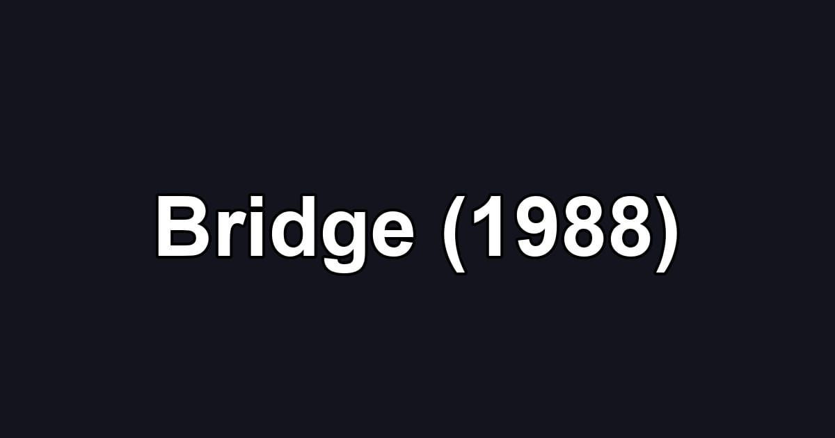 Bridge (1988)