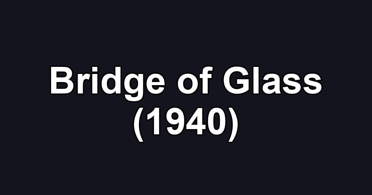 Bridge of Glass (1940)