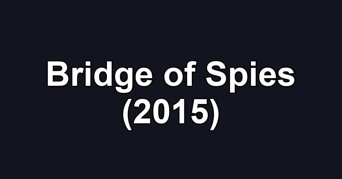 Bridge of Spies (2015)